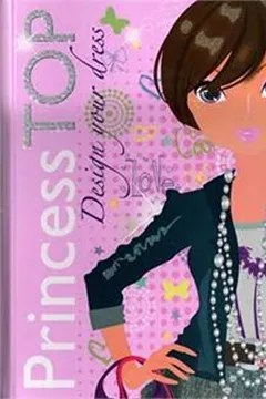 Livro Princess Top. Design Your Dress - Volume 2 - Resumo, Resenha, PDF, etc.
