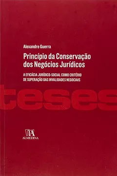 Capa do livro Princípio da Conservação dos Negócios Jurídicos. A Eficácia Jurídico-Social Como Critério de Superação das Invalidades