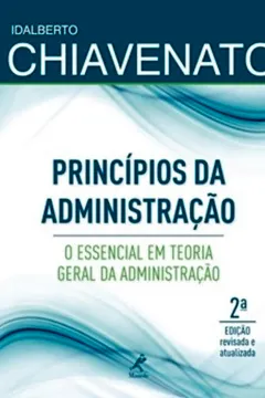 Livro Princípios da Administração. O Essencial em Teoria Geral da Administração - Resumo, Resenha, PDF, etc.