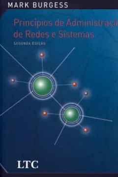 Livro Princípios de Administração de Redes e Sistemas - Resumo, Resenha, PDF, etc.