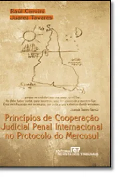 Livro Princípios de Cooperação Judicial Penal Internacional no Protocolo do Mercosul - Resumo, Resenha, PDF, etc.