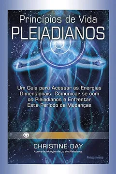 Livro Princípios de Vida Pleiadianos - Resumo, Resenha, PDF, etc.