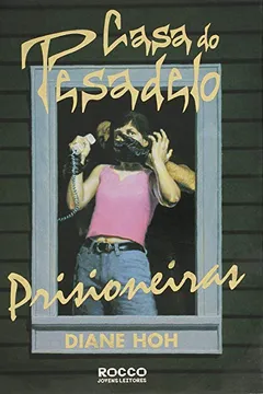 Livro Prisioneiras-Casa Do Pesadelo - Resumo, Resenha, PDF, etc.