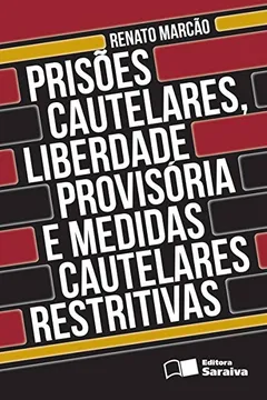 Livro Prisões Cautelares. Liberdade Provisória e Medidas Cautelares Restritivas - Resumo, Resenha, PDF, etc.