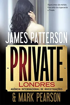 Livro Private Londres. Alguns Erros São Mortais. Para Evitá-Los É Que Existe A Private - Resumo, Resenha, PDF, etc.