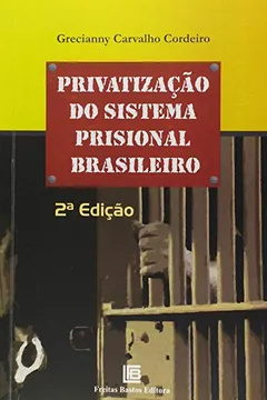 Livro Privatização do Sistema Prisional Brasileiro - Resumo, Resenha, PDF, etc.