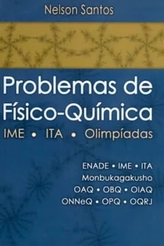 Livro Problemas de Físico-Química. IME, ITA, Olimpíadas - Resumo, Resenha, PDF, etc.