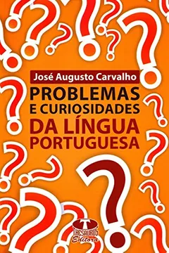 Livro Problemas e Curiosidades da Língua Portuguesa - Resumo, Resenha, PDF, etc.