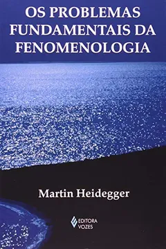 Livro Problemas Fundamentais Da Fenomenologia, Os - Resumo, Resenha, PDF, etc.