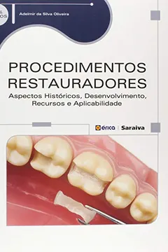 Livro Procedimentos Restauradores. Aspectos Históricos, Desenvolvimento, Recursos e Aplicabilidade - Resumo, Resenha, PDF, etc.