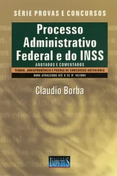 Livro Processo Administrativo Federal E Do INSS - Série Provas E Concursos - Resumo, Resenha, PDF, etc.