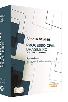 Livro Processo Civil Brasileiro. Parte Geral. Institutos Fundamentais - Tomo I e II - Resumo, Resenha, PDF, etc.