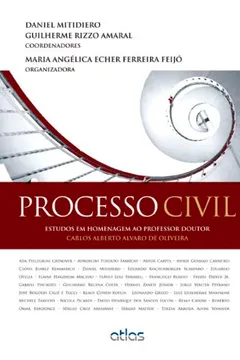 Livro Processo Civil. Estudos em Homenagem ao Professor Doutor Carlos Alberto Alvaro de Oliveira - Resumo, Resenha, PDF, etc.
