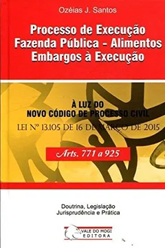 Capa do livro Processo de Execução Fazenda Pública. Alimentos Embargos à Execução