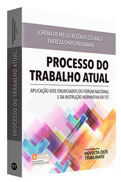 Livro Processo do Trabalho Atual. Aplicação dos Enunciados do Fórum Nacional e da Instrução Normativa do TST - Resumo, Resenha, PDF, etc.