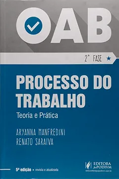 Livro Processo do Trabalho. Teoria e Prática. 2ª Fase da OAB - Resumo, Resenha, PDF, etc.