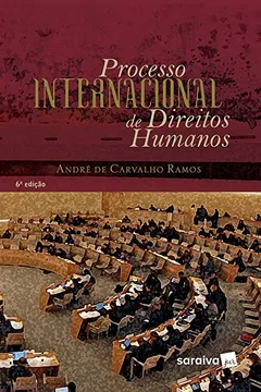 Livro Processo internacional de direitos humanos - 6ª edição de 2019 - Resumo, Resenha, PDF, etc.