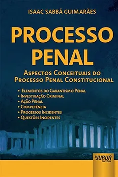 Livro Processo Penal. Aspectos Conceituais do Processo Penal Constitucional - Resumo, Resenha, PDF, etc.