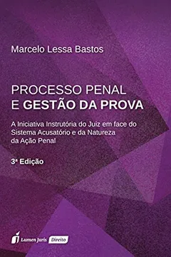 Livro Processo Penal e Gestão da Prova. 2018 - Resumo, Resenha, PDF, etc.
