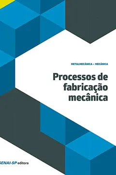 Livro Processos de Fabricação Mecânica - Resumo, Resenha, PDF, etc.