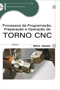 Livro Processos de Programação, Preparação e Operação de Torno CNC - Resumo, Resenha, PDF, etc.