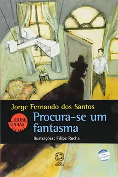 Livro Procura-se Um Fantasma - Coleção Entre Linhas - Resumo, Resenha, PDF, etc.