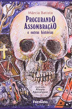 Livro Procurando Assombração e Outras Histórias - Conforme Nova Ortografia - Resumo, Resenha, PDF, etc.