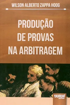 Livro Produção de Provas na Arbitragem - Resumo, Resenha, PDF, etc.