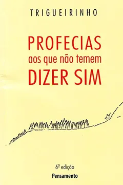 Livro Profecias aos que não Temem Dizer Sim - Resumo, Resenha, PDF, etc.