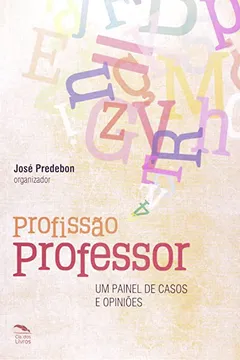 Livro Profissão Professor. Um Painel De Casos E Opiniões - Resumo, Resenha, PDF, etc.
