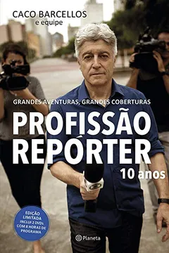 Livro Profissão Repórter 10 Anos. Grandes Aventuras, Grandes Coberturas ( + DVD) - Resumo, Resenha, PDF, etc.