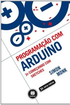 Livro Programação com Arduino. Começando com Sketches - Resumo, Resenha, PDF, etc.