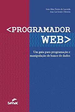 Livro Programador Web. Um Guia Para Programação E Manipulação De Banco De Dados - Resumo, Resenha, PDF, etc.
