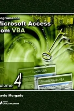 Livro Programando Microsoft Access Com Vba - V. 04 - Resumo, Resenha, PDF, etc.