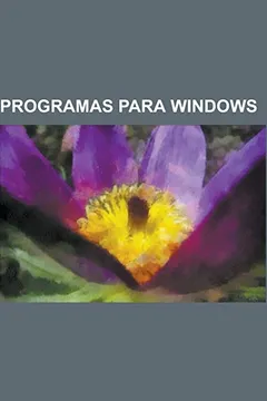 Livro Programas Para Windows: Blender, Microsoft Office 2007, Adobe Reader, WordPerfect, Mess, Adobe Photoshop, Google Earth, MATLAB, Adobe After Ef - Resumo, Resenha, PDF, etc.