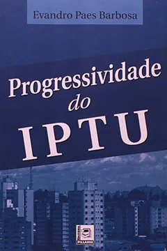 Livro Progressividade Do IPTU - Resumo, Resenha, PDF, etc.
