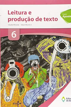 Livro Projeto Apoema. Leitura e Produção de Texto. 6º Ano - Resumo, Resenha, PDF, etc.