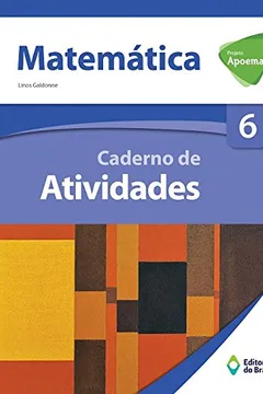 Livro Projeto Apoema. Matemática. Caderno de Atividades 6º Ano - Resumo, Resenha, PDF, etc.