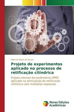 Livro Projeto de Experimentos Aplicado No Processo de Retificacao Cilindrica - Resumo, Resenha, PDF, etc.