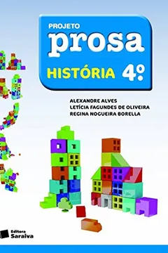 Livro Projeto Prosa. História. 4º Ano - Resumo, Resenha, PDF, etc.