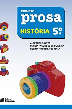 Livro Projeto Prosa. História. 5º Ano - Resumo, Resenha, PDF, etc.