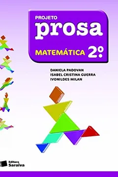 Livro Projeto Prosa. Matemática. 2º Ano - Resumo, Resenha, PDF, etc.