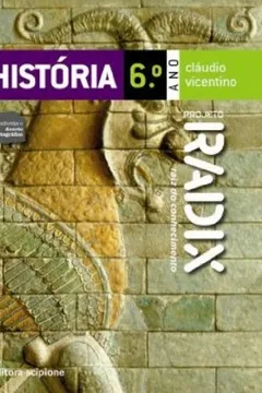Livro Projeto Radix. História - 6º Ano. 5ª Série - Resumo, Resenha, PDF, etc.
