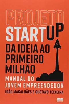 Livro Projeto Startup. Da Ideia ao Primeiro Milhão - Resumo, Resenha, PDF, etc.