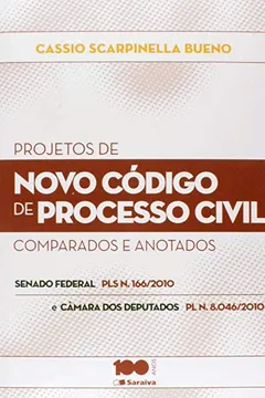 Livro Projetos de Novo Código de Processo Civil. Comparados e Anotados - Resumo, Resenha, PDF, etc.