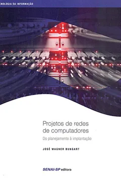 Livro Projetos de redes de computadores: Do planejamento à implantação - Resumo, Resenha, PDF, etc.