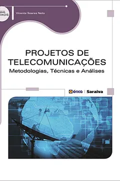 Livro Projetos de Telecomunicações. Metodologias, Técnicas e Análises - Resumo, Resenha, PDF, etc.