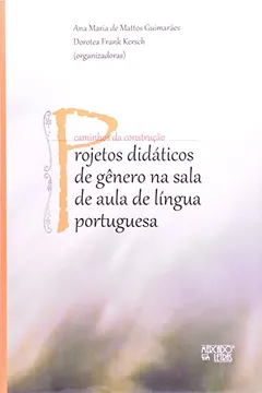 Livro Projetos Didáticos De Gênero Na Sala De Aula De Língua Portuguesa - Resumo, Resenha, PDF, etc.