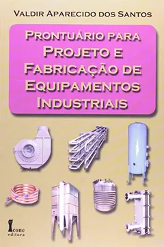 Capa do livro Prontuário Para Projeto e Fabricação de Equipamentos Industriais