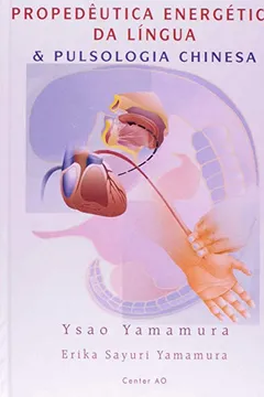 Livro Propedêutica Energética da Língua e Pulsologia Chinesa - Resumo, Resenha, PDF, etc.